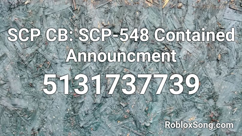 SCP CB: SCP-548 Contained Announcment Roblox ID