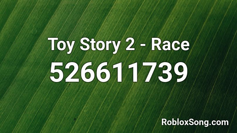 Toy Story 2 Race Roblox Id Roblox Music Codes - toy story roblox id