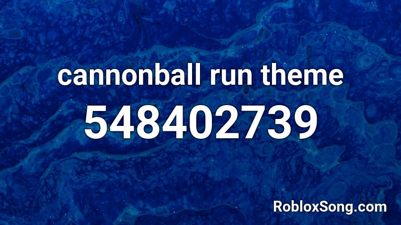 cannonball run theme Roblox ID