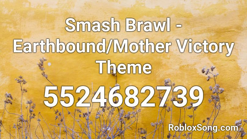 Smash Brawl - Earthbound/Mother Victory Theme Roblox ID