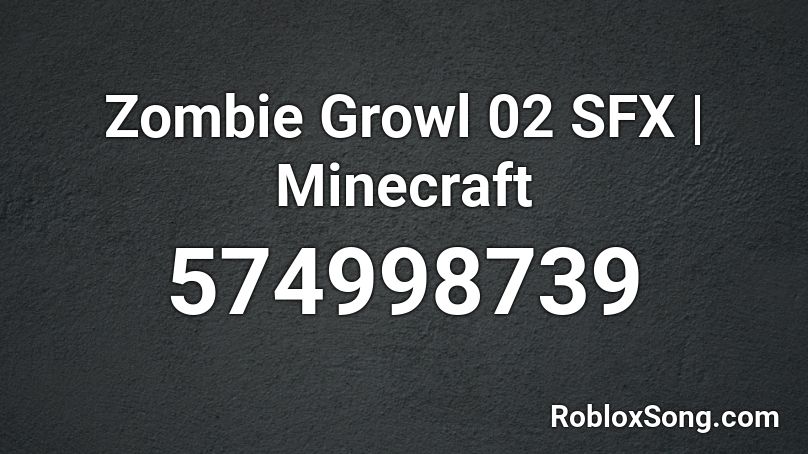 Zombie Growl 02 SFX | Minecraft Roblox ID