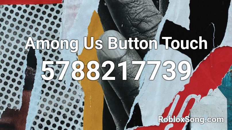 Among Us Button Touch Roblox ID