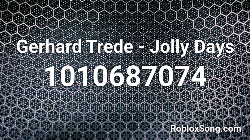 Gerhard Trede - Jolly Days Roblox ID