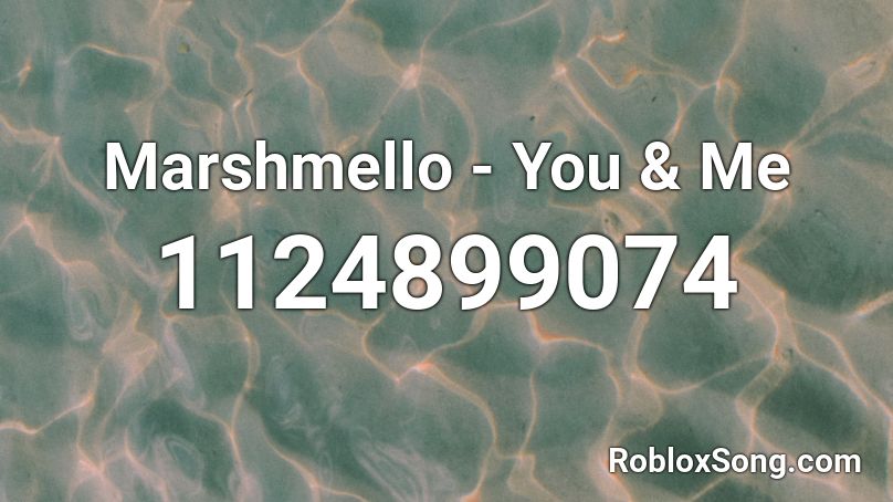 Marshmello - You & Me  Roblox ID