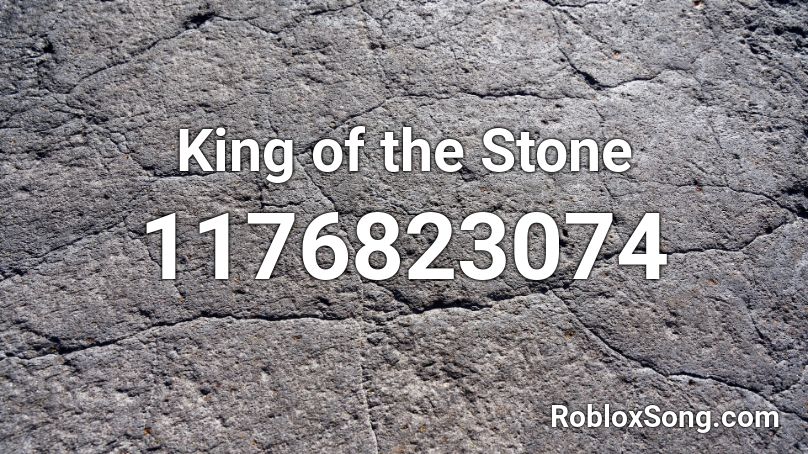 King of the Stone Roblox ID