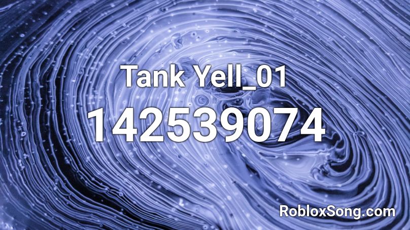 Tank Yell_01 Roblox ID