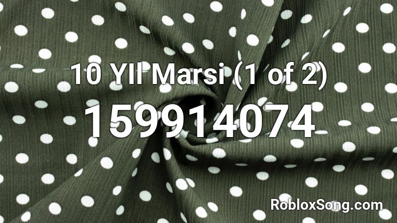 10 YIl Marsi (1 of 2) Roblox ID