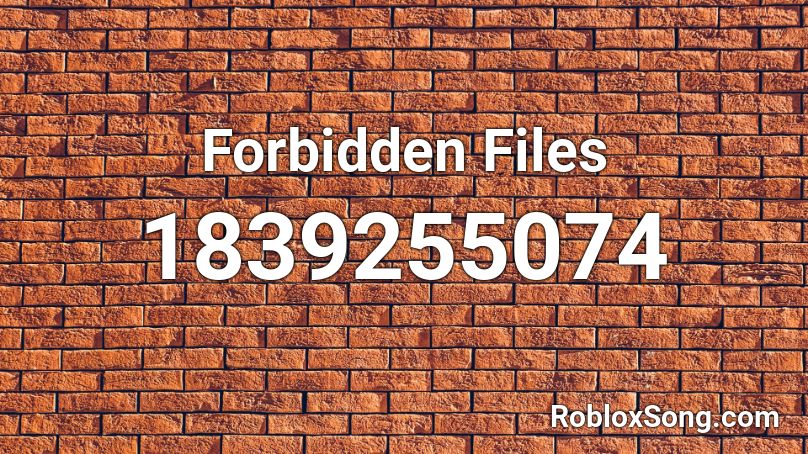 Forbidden Files Roblox ID