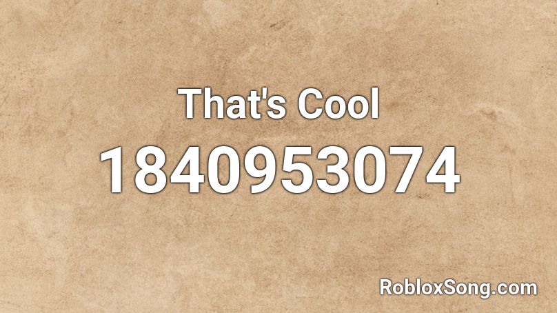 That's Cool Roblox ID