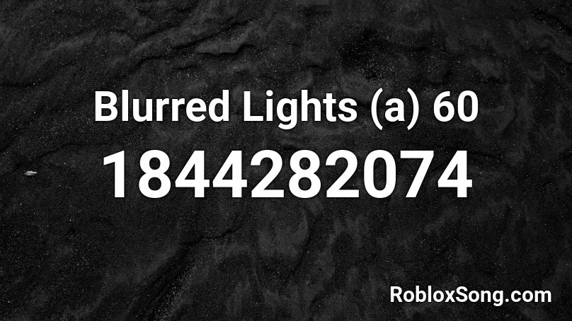 Blurred Lights (a) 60 Roblox ID