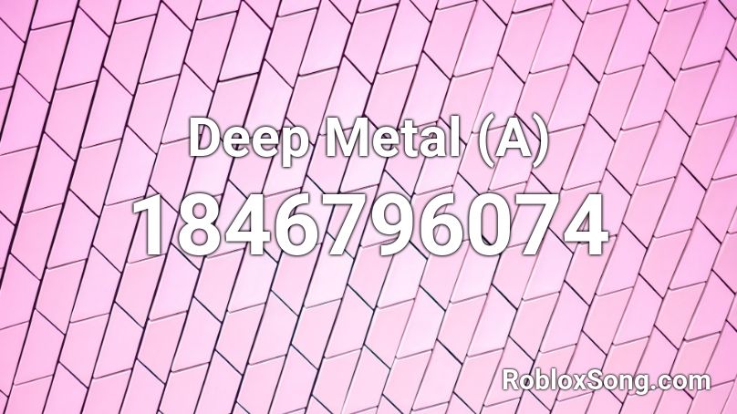 Deep Metal (A) Roblox ID