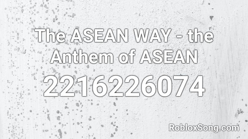 The ASEAN WAY - the Anthem of ASEAN Roblox ID