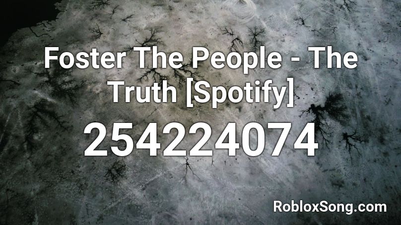 Foster The People - The Truth [Spotify] Roblox ID