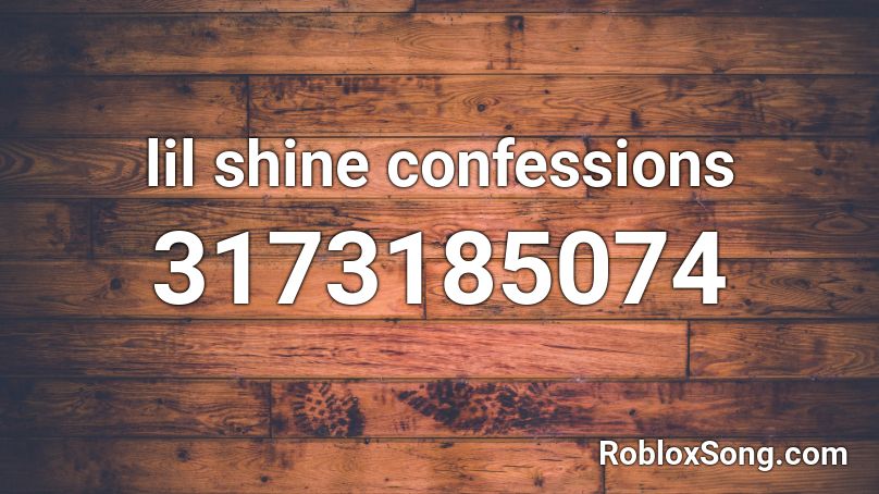 lil shine confessions Roblox ID