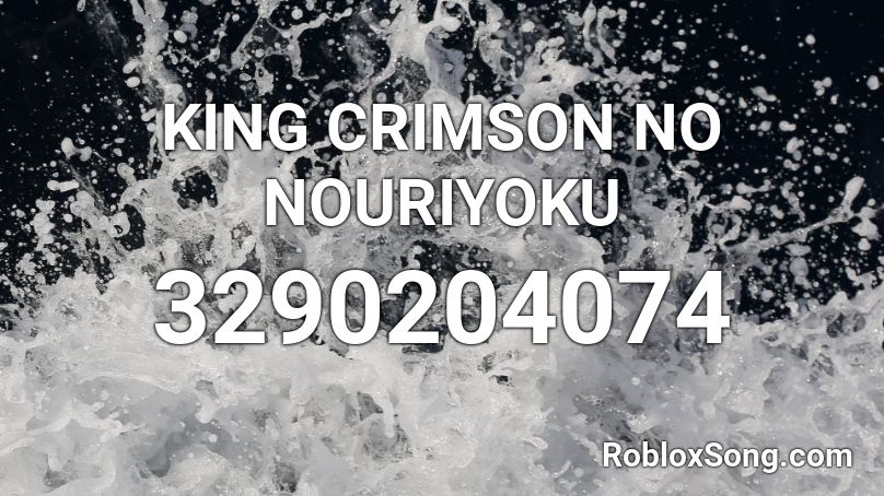 KING CRIMSON NO NOURIYOKU Roblox ID