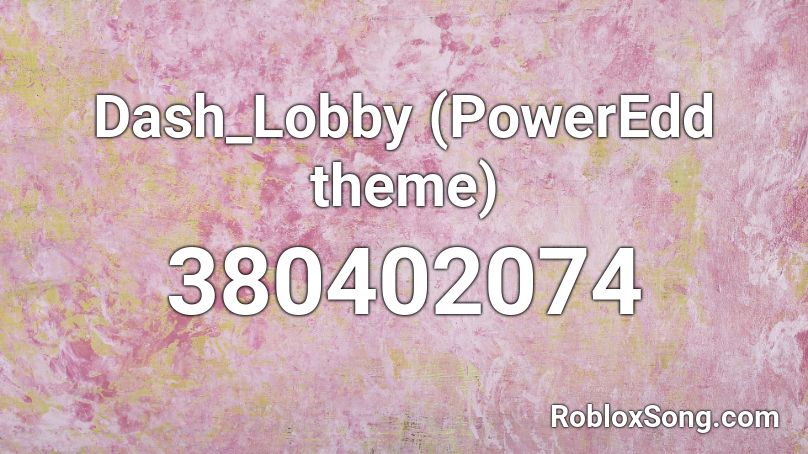 Dash_Lobby (PowerEdd theme) Roblox ID