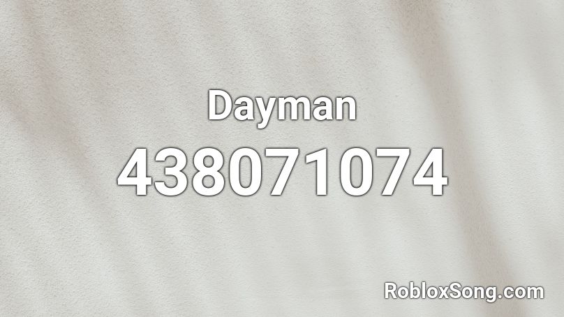 Dayman Roblox ID