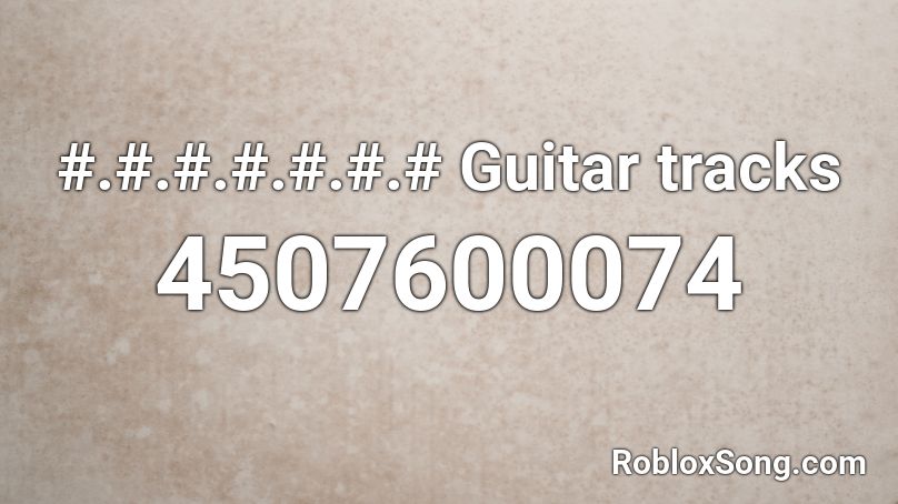 #.#.#.#.#.#.# Guitar tracks Roblox ID