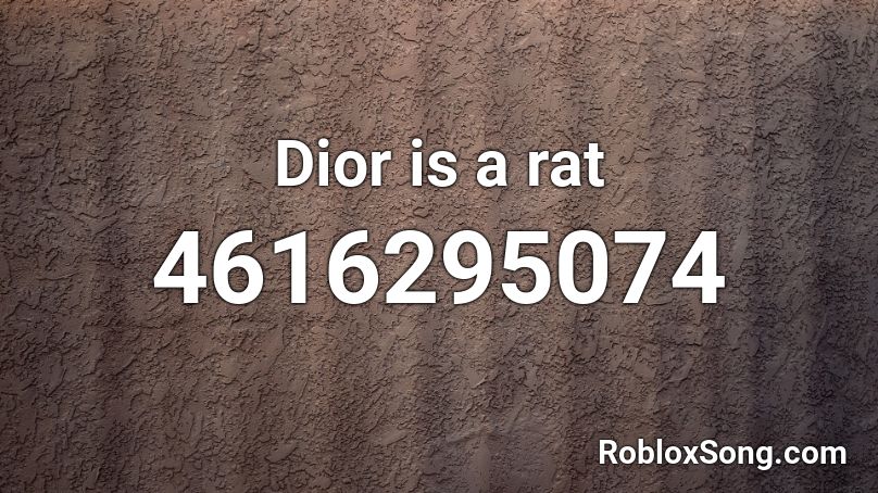 Dior is a rat Roblox ID