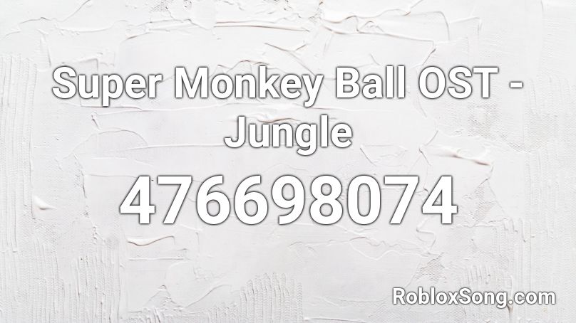 Super Monkey Ball OST - Jungle Roblox ID