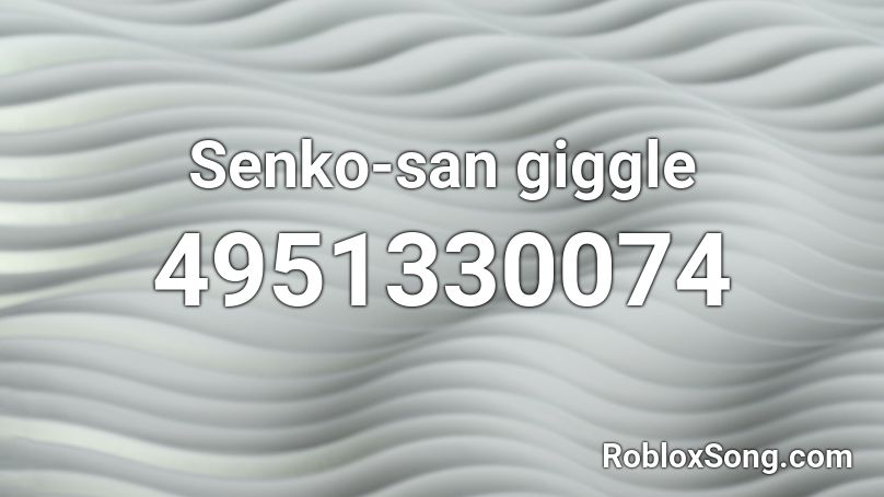 Senko-san giggle Roblox ID