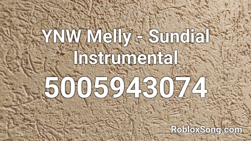 YNW Melly - Sundial Instrumental Roblox ID