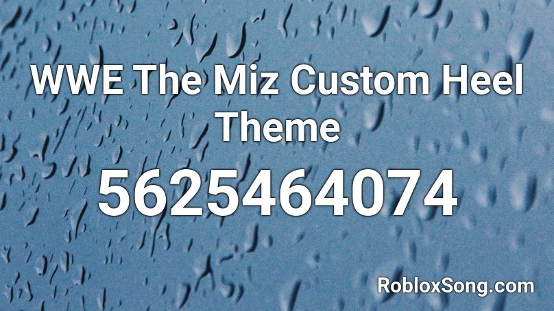 WWE The Miz Custom Heel Theme Roblox ID
