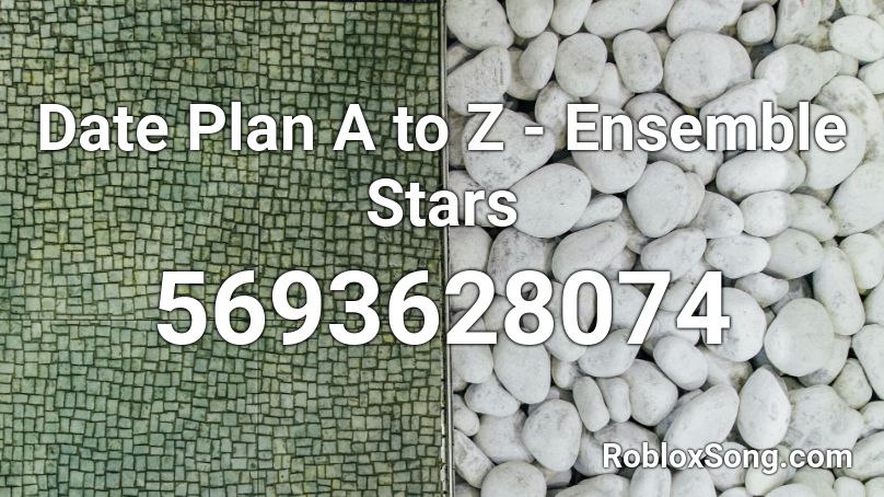 Date Plan A to Z - Ensemble Stars Roblox ID