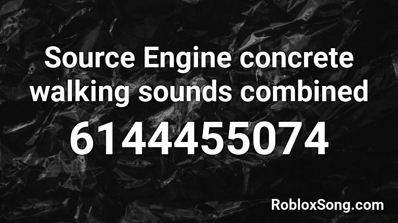 Source Engine concrete walking sounds combined Roblox ID