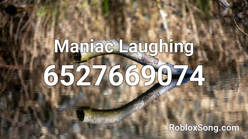 Maniac Laughing Roblox ID