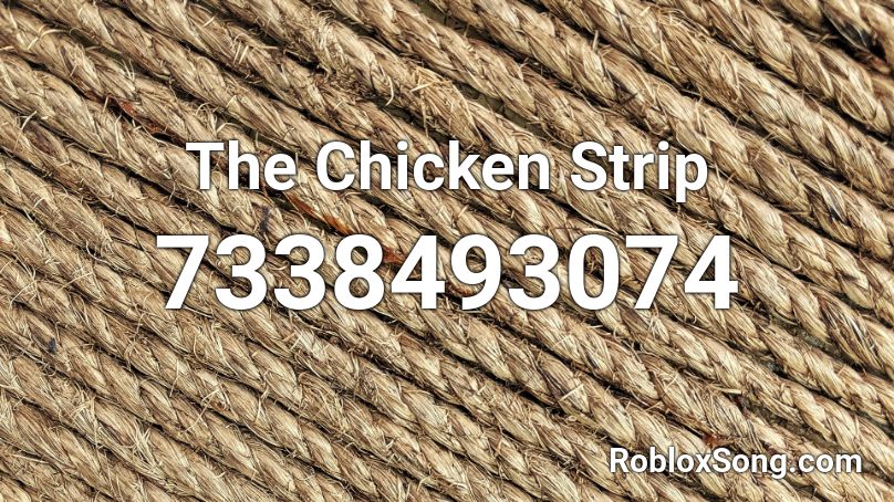 The Chicken Strip Roblox ID