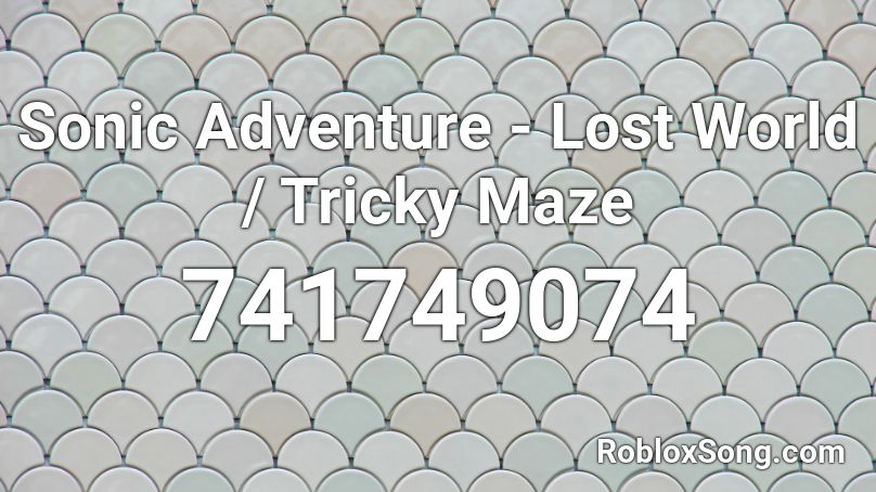 Sonic Adventure - Lost World / Tricky Maze Roblox ID