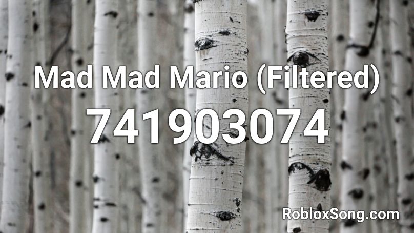 Mad Mad Mario (Filtered) Roblox ID