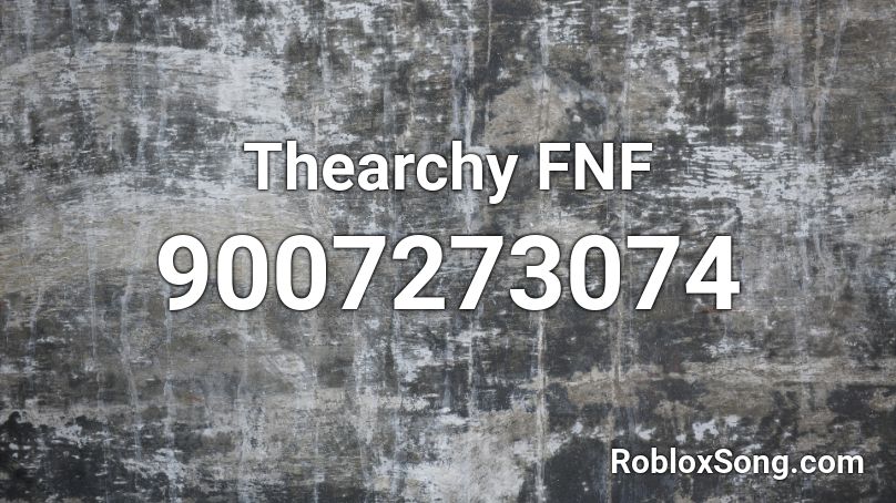 Thearchy FNF Roblox ID