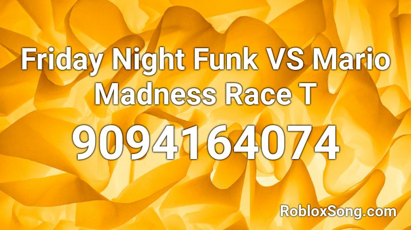 Friday Night Funk VS Mario Madness Race T Roblox ID