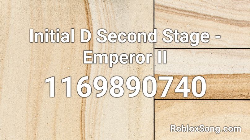 Initial D Second Stage - Emperor II Roblox ID