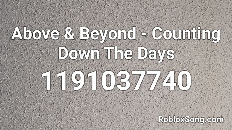 Above Beyond Counting Down The Days Roblox Id Roblox Music Codes - make me cry marshmello roblox id