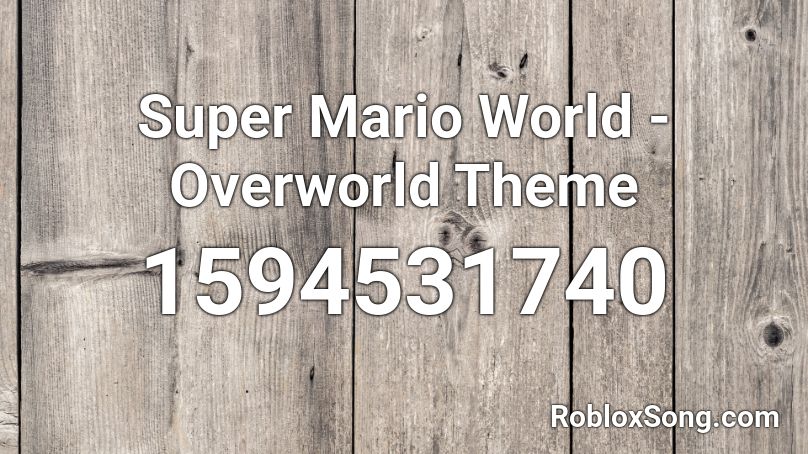 Super Mario World - Overworld Theme  Roblox ID