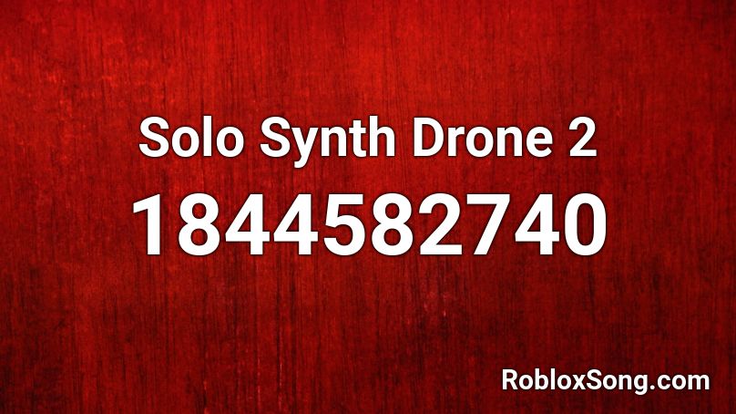 Solo Synth Drone 2 Roblox ID