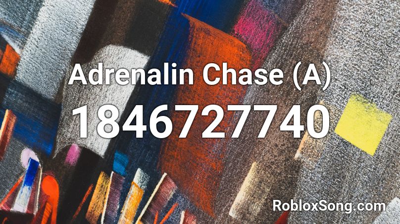 Adrenalin Chase (A) Roblox ID