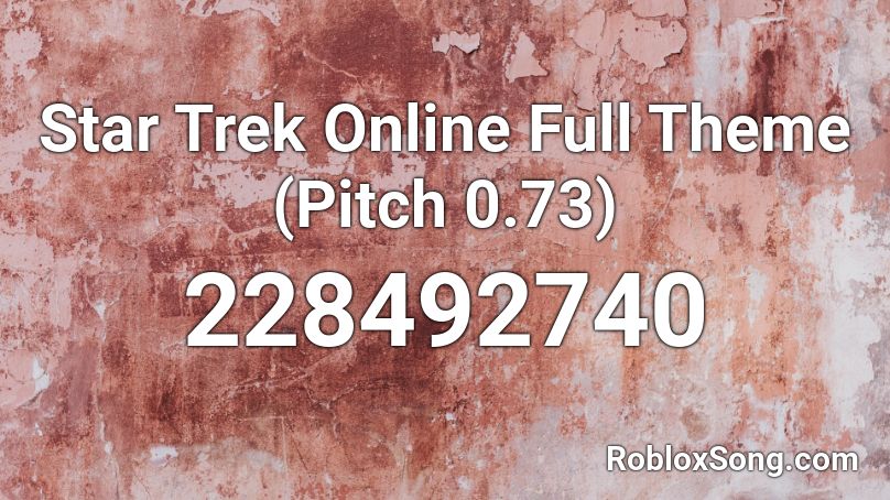 Star Trek Online Full Theme (Pitch 0.73) Roblox ID