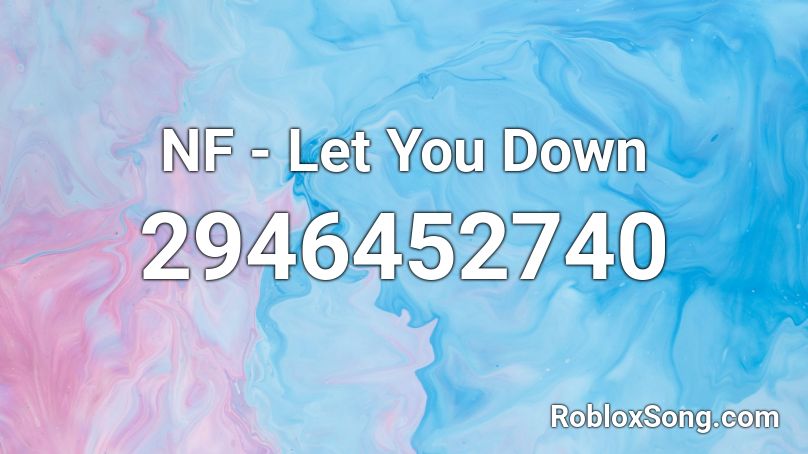 Nf Let You Down Roblox Id Roblox Music Codes - roblox nf let you down id