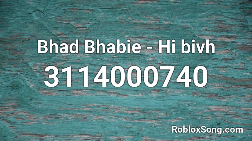 Bhad Bhabie - Hi bivh Roblox ID