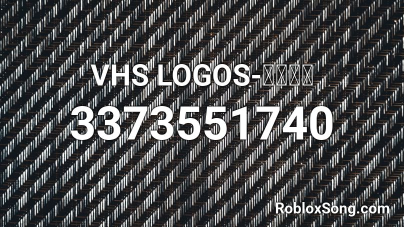 VHS LOGOS-マントラ Roblox ID