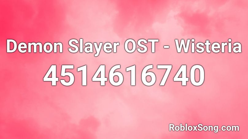 Demon Slayer OST - Wisteria Roblox ID