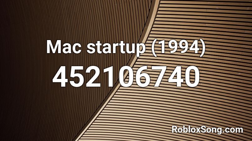 Mac startup (1994) Roblox ID