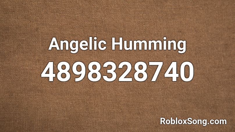 Angelic Humming Roblox ID