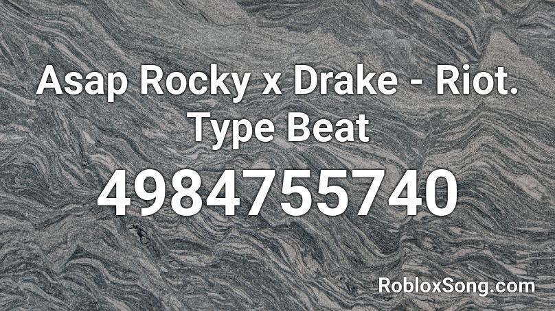 Asap Rocky x Drake - Riot. Type Beat Roblox ID