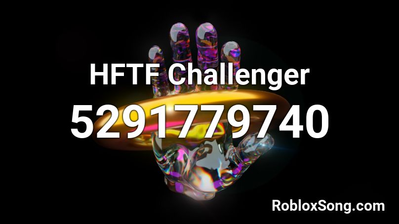HFTF Challenger Roblox ID
