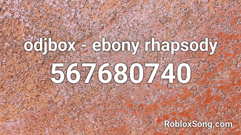 odjbox - ebony rhapsody Roblox ID